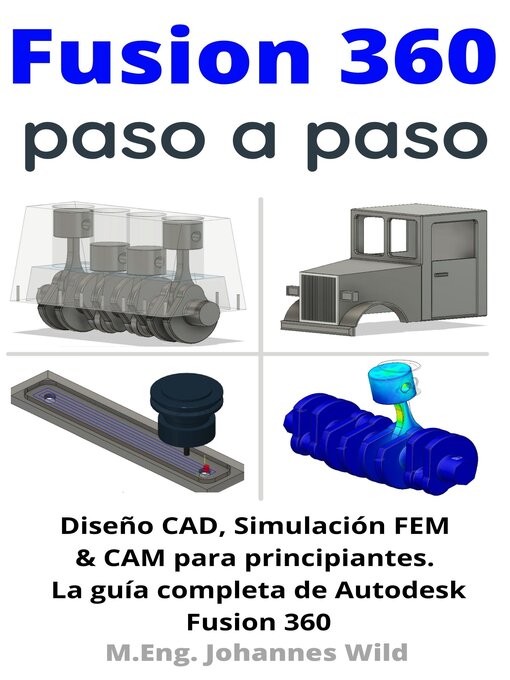 Title details for Fusion 360 | paso a paso by M.Eng. Johannes Wild - Available